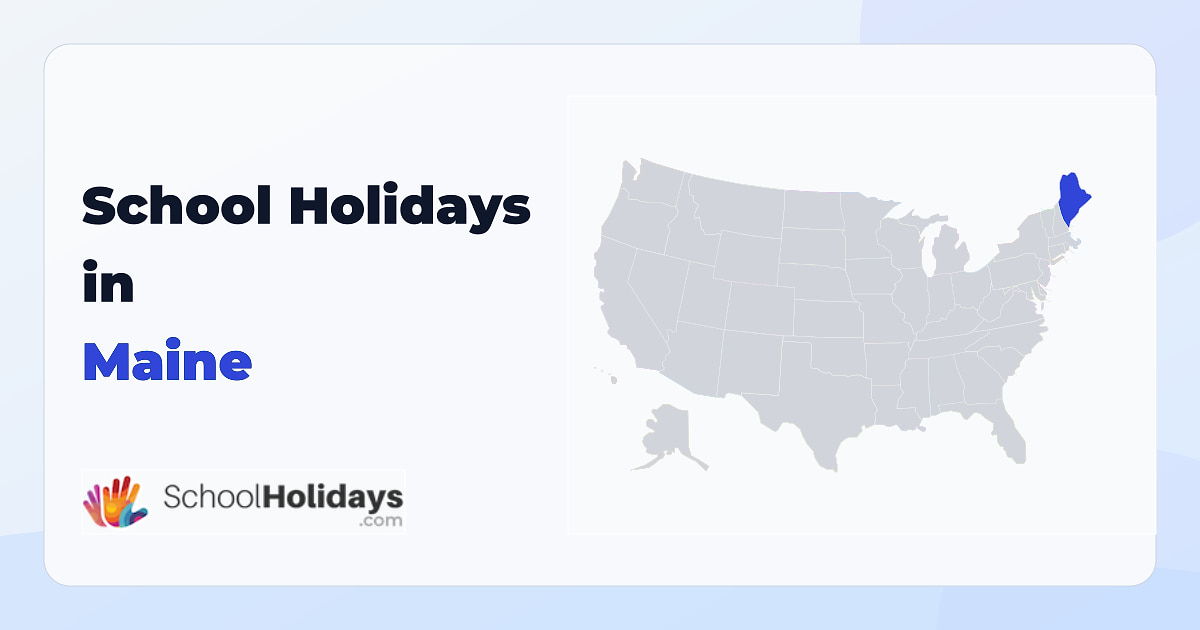 Maine school holidays preview